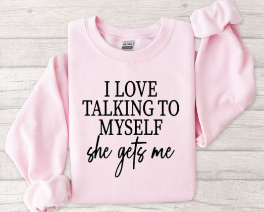 I Talk To Myself Sweatshirt