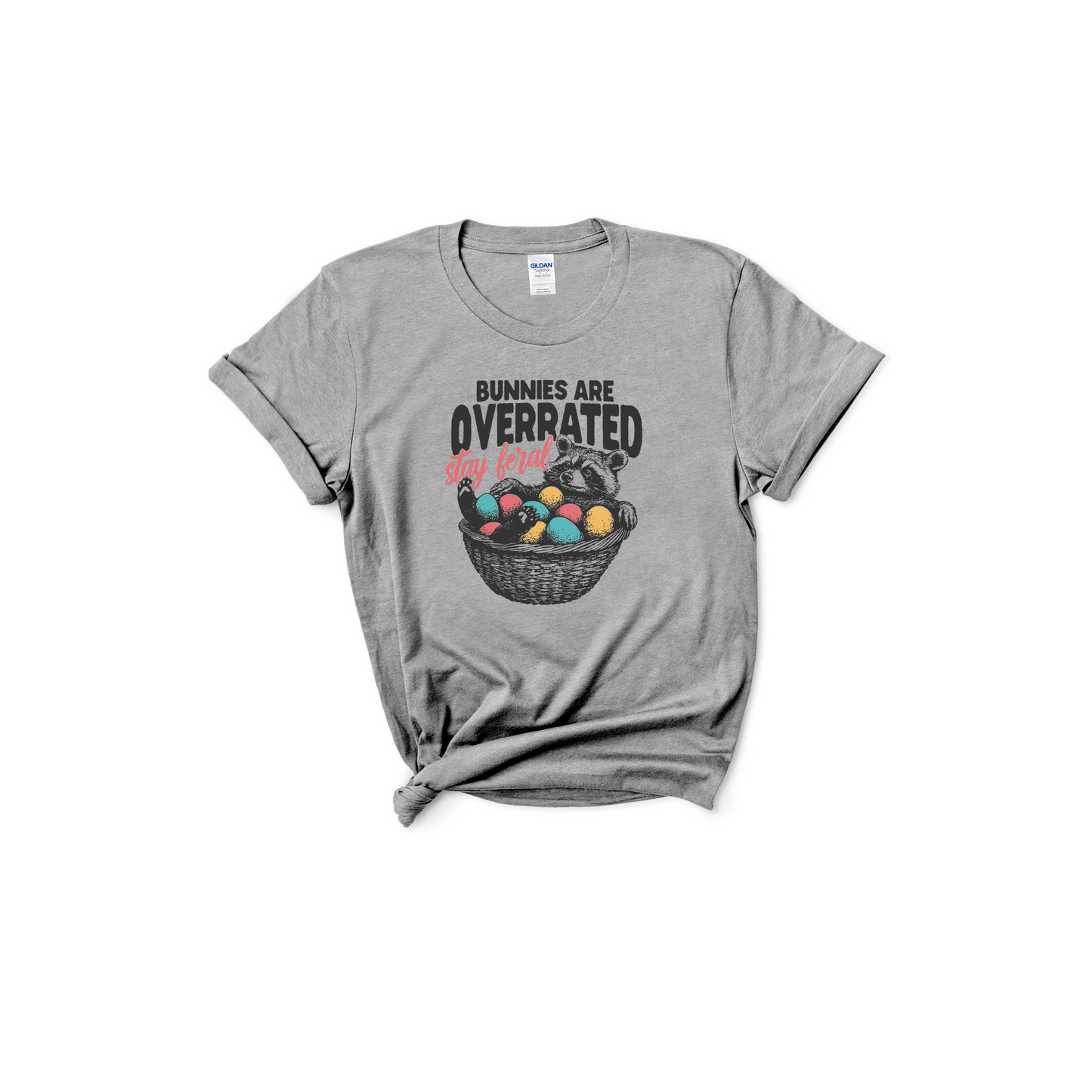 Bunnies Are Overrated Stay Feral  Racoon T-shirt