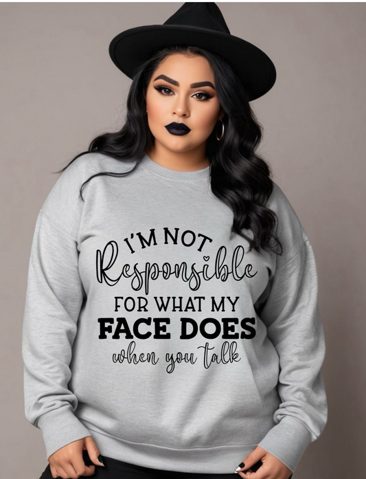 Not Responsible For What My Face Does T-SHIRT