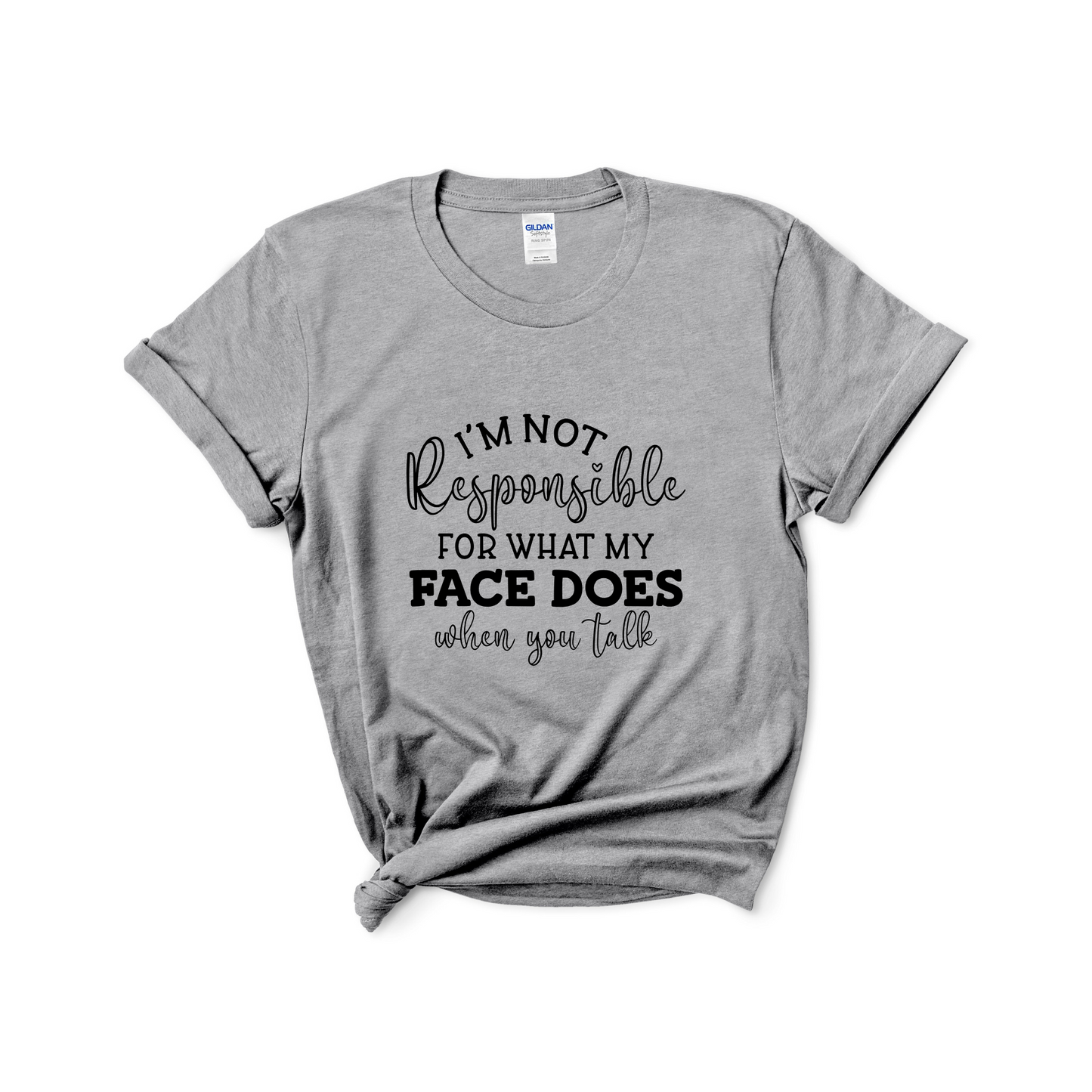 Not Responsible For What My Face Does T-SHIRT