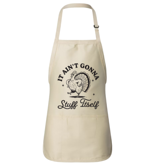 It Ain't Gonna Stuff Itself Apron