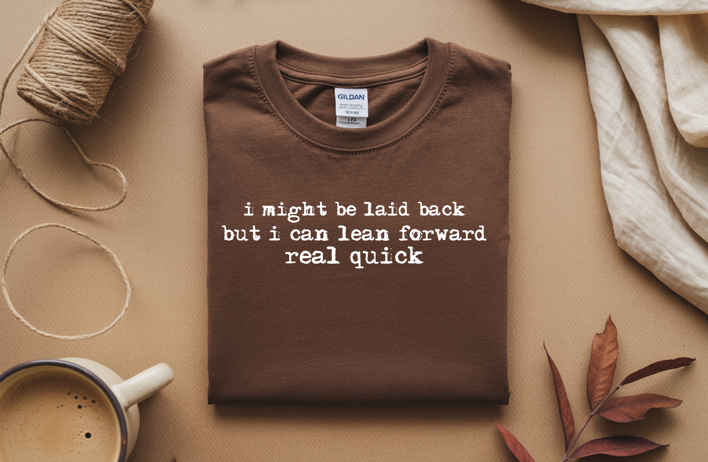 I might Be Laid Back Shirt