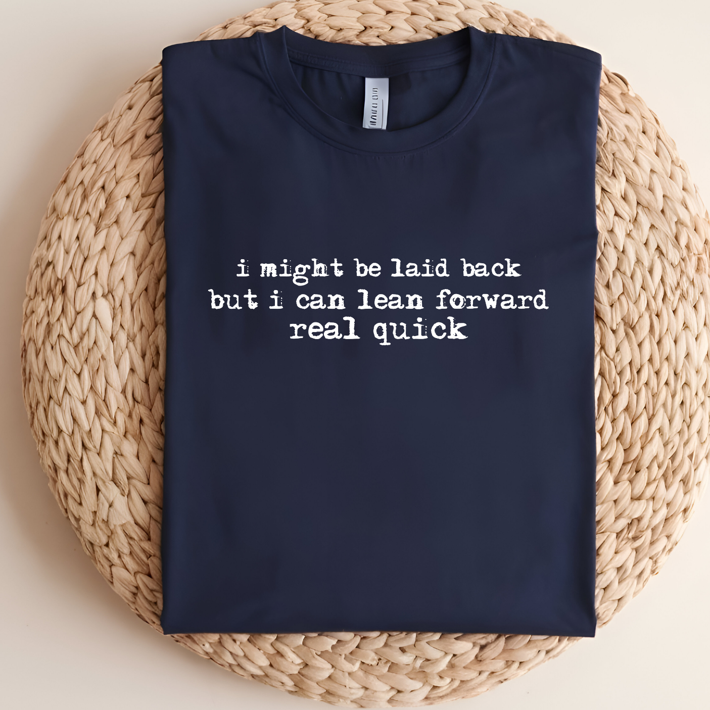 I might Be Laid Back Shirt