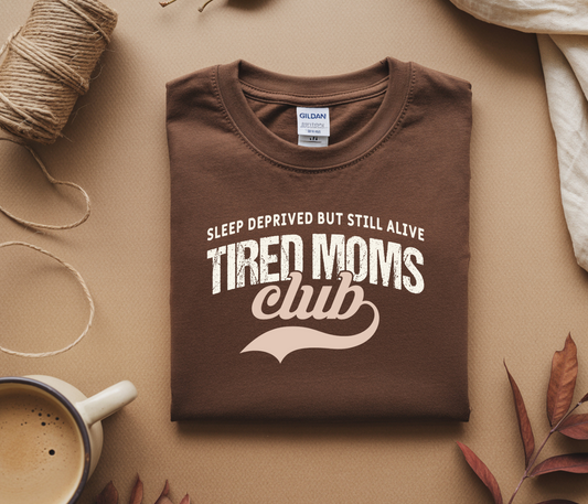 Tired Moms Club Shirt