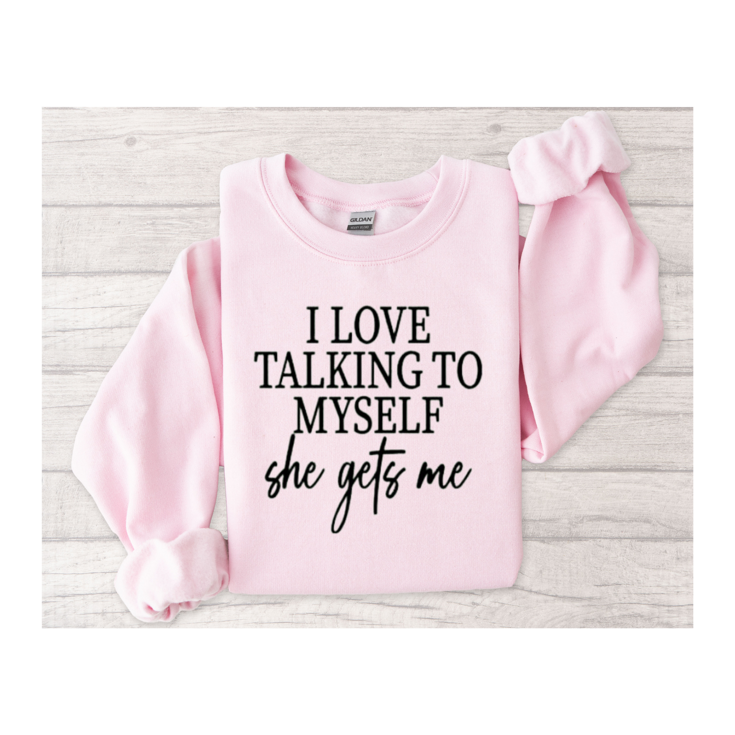 I Talk To Myself Sweatshirt