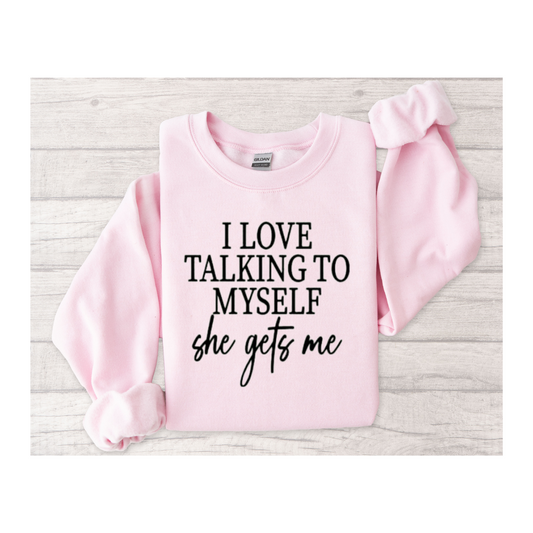 I Talk To Myself Sweatshirt