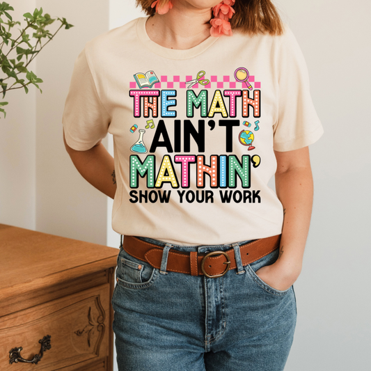 The Math Ain't Mathing Teacher Shirt