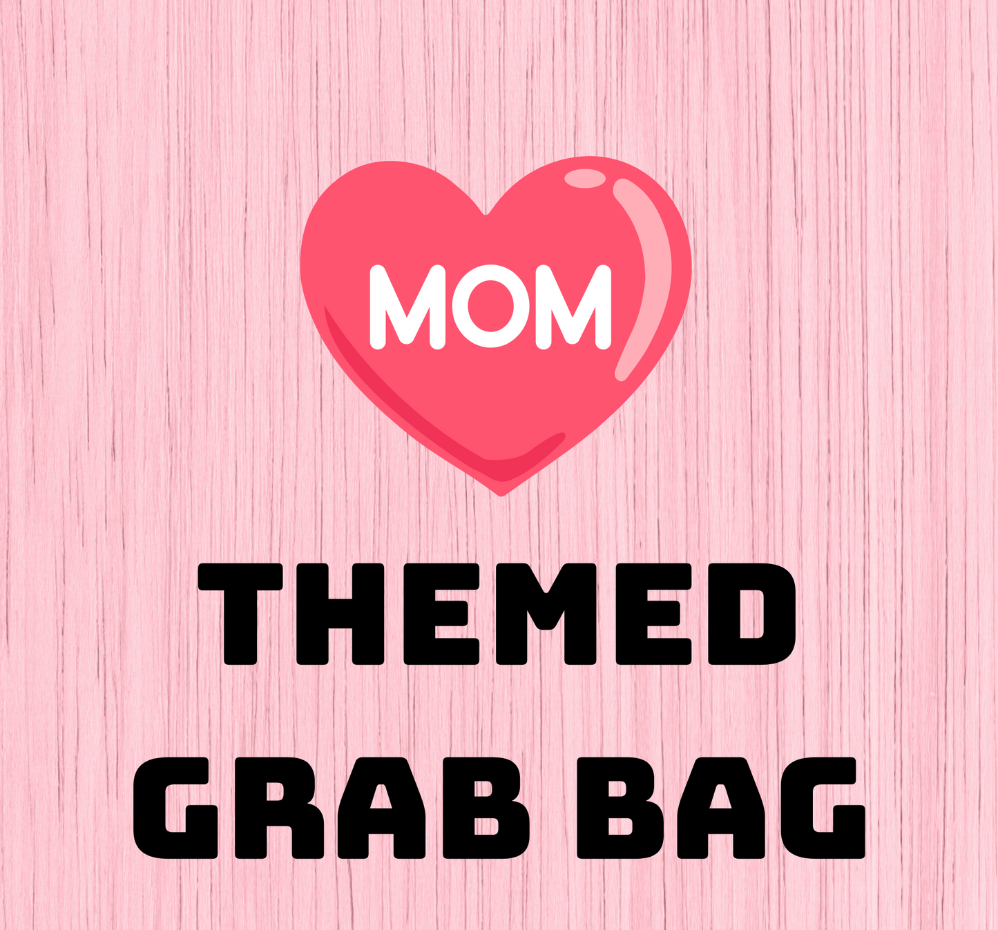 MOM THEMED MYSTERY GRAB BAG
