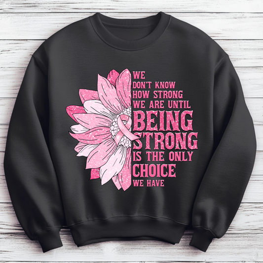 We Don't Know How Strong We Are Cancer Awareness