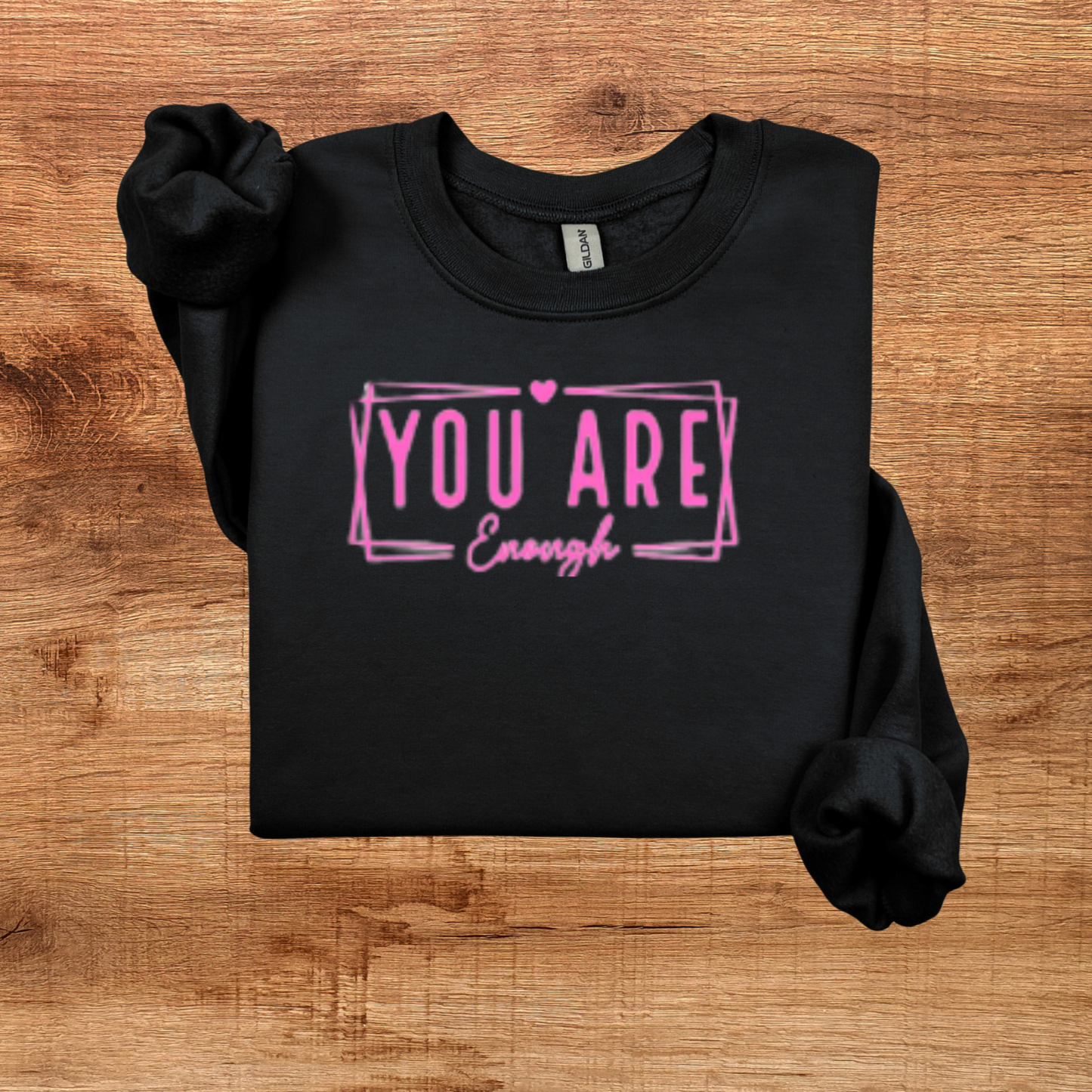 YOU ARE ENOUGH SWEATSHIRT