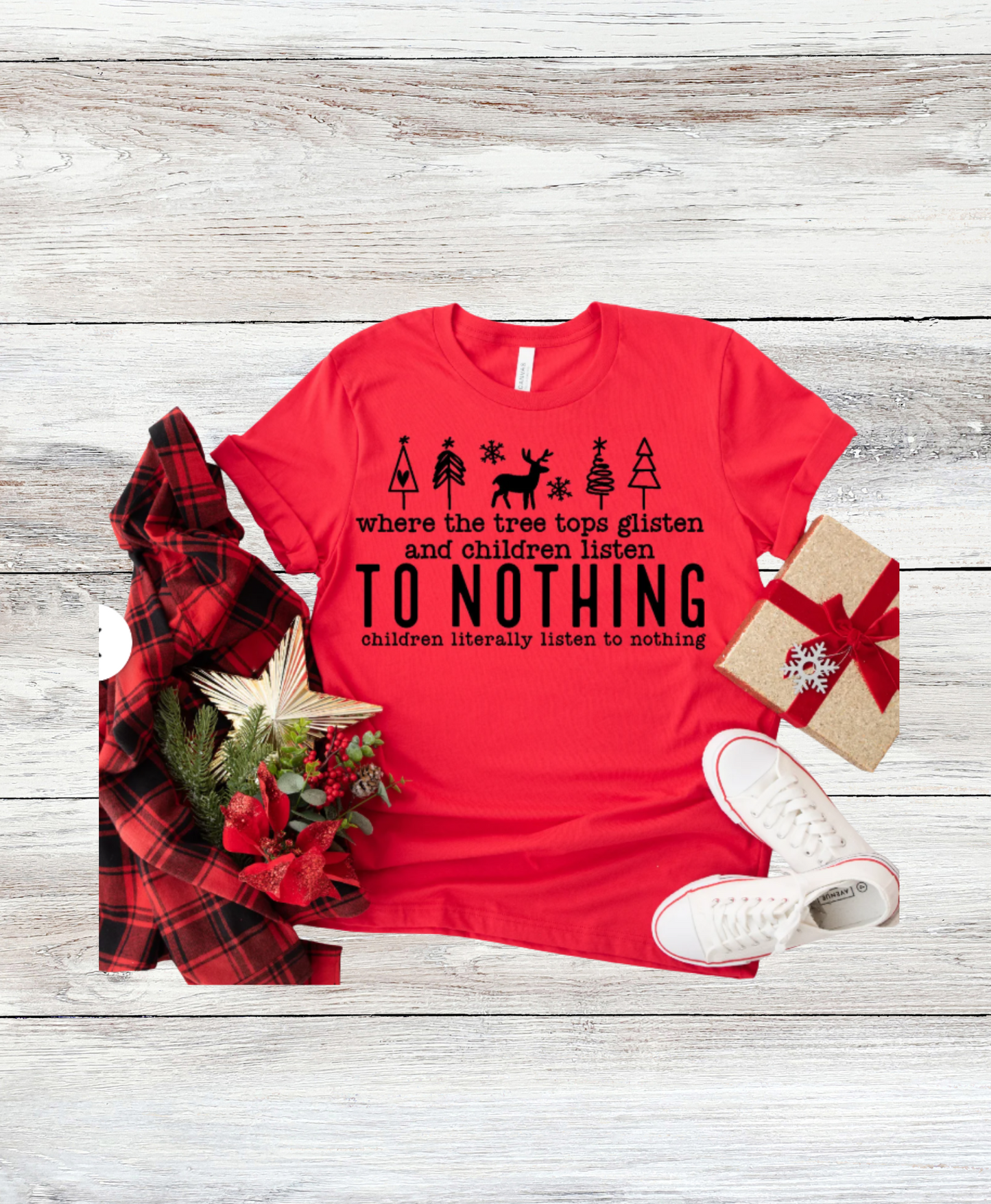 WHERE THE TREE TOPS GLISTEN AND KIDS LISTEN TO NOTHING SHIRT